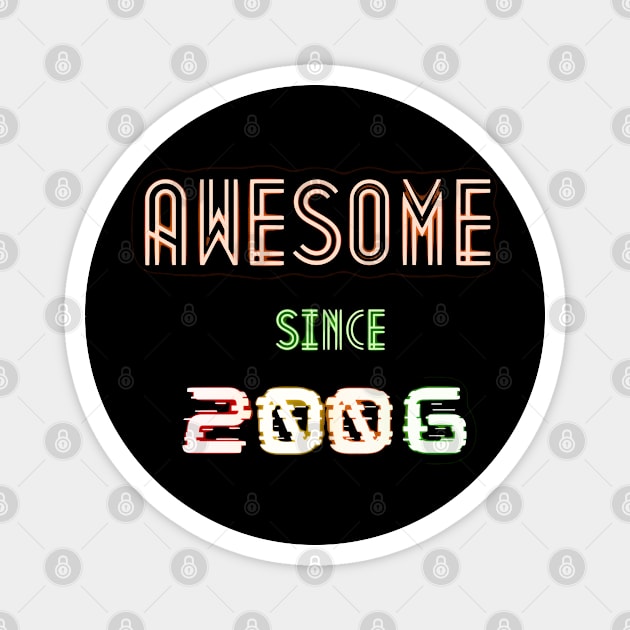 Awesome since 2006 Magnet by MikeMeineArts